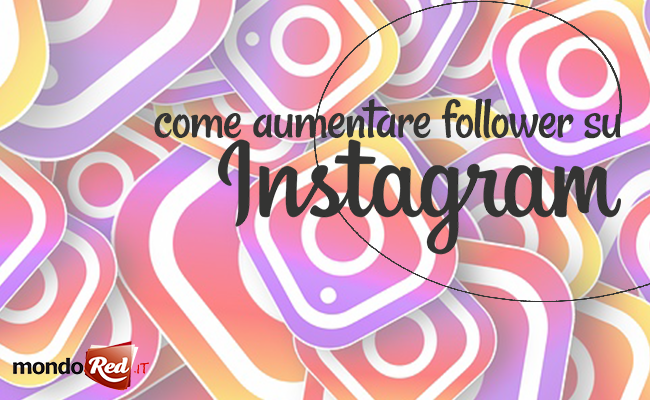Come aumentare followers su Instagram